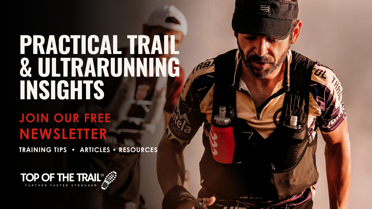 Top Of The Trail promotional graphic featuring two male trail runners during an ultrarunning race with overlaid text inviting viewers to join a free newsletter for trail and ultrarunning training insights, articles, and resources.